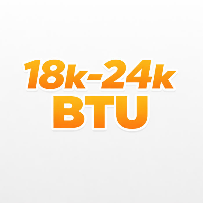 18k–24k BTU (≈1.5–2.0 ton)