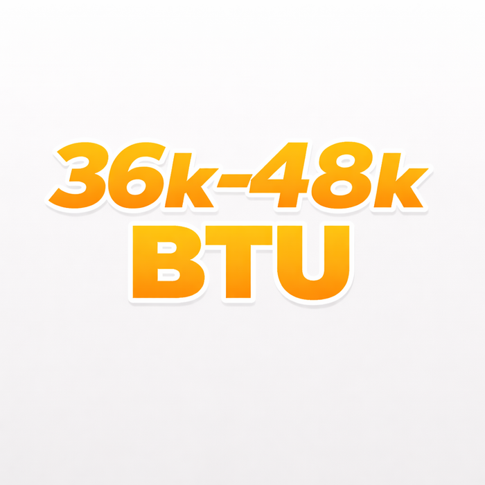 36k–48k BTU (≈3.0–4.0 ton)